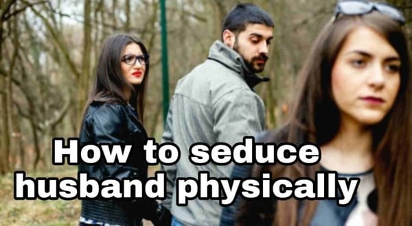 how-to-seduce-husband-physically
