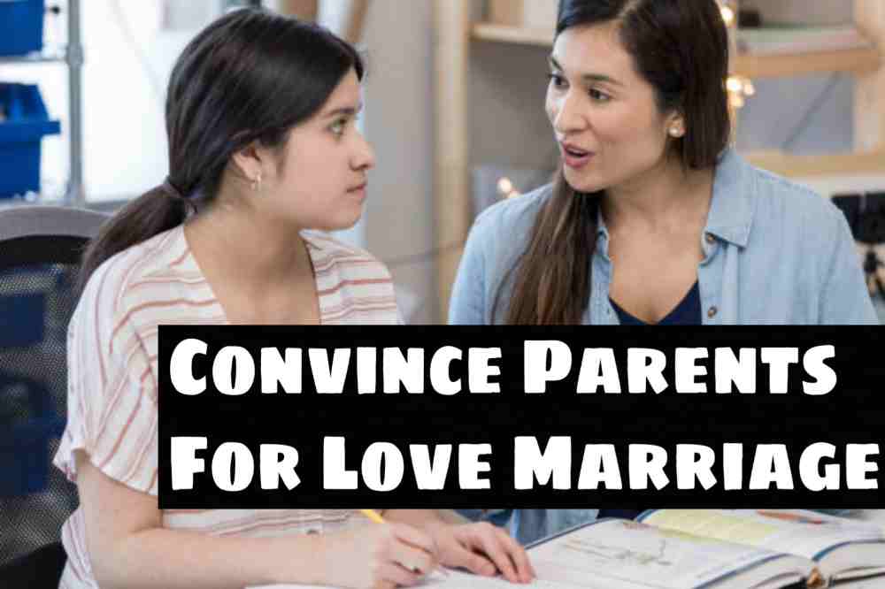 how to convince parents for love marriage by boy