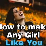 How to get a boy to like you? – 13 Steps